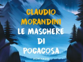 Le maschere di Pocacosa, Claudio Morandini presenta il suo libro