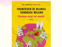 Francesco Di Blanca e Veronica Milano presentano il libro: Ovunque sarai nel mondo