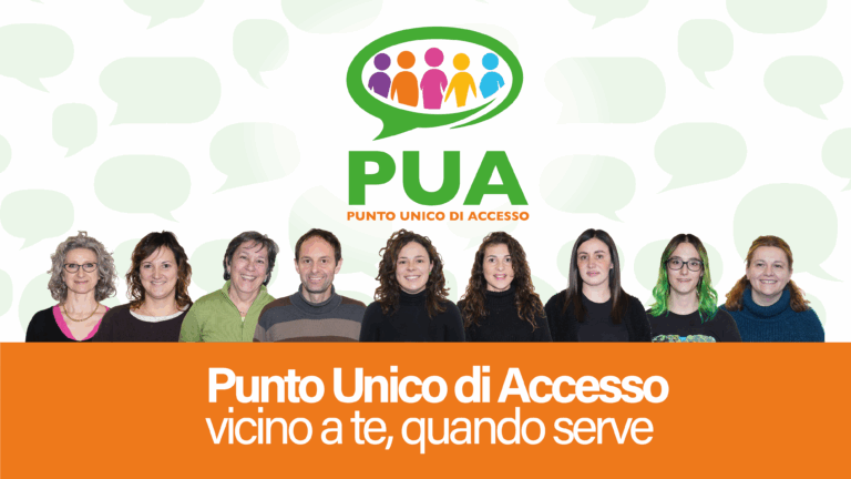 Il Punto Unico di Accesso: un aiuto concreto, vicino a te