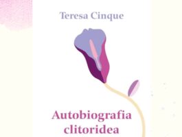 Teresa Cinque presenta il libro Autobiografia clitoridea
