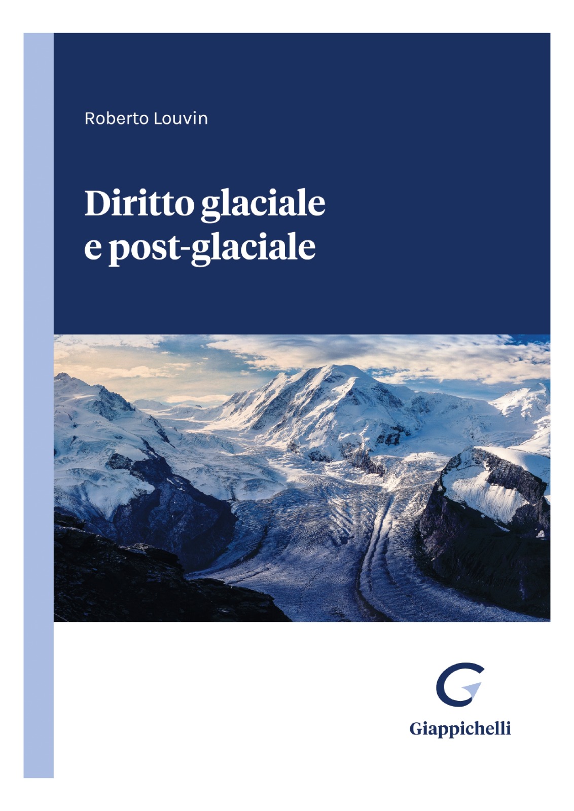 Ghiacciai e diritto: presentazione del volume di Roberto Louvin